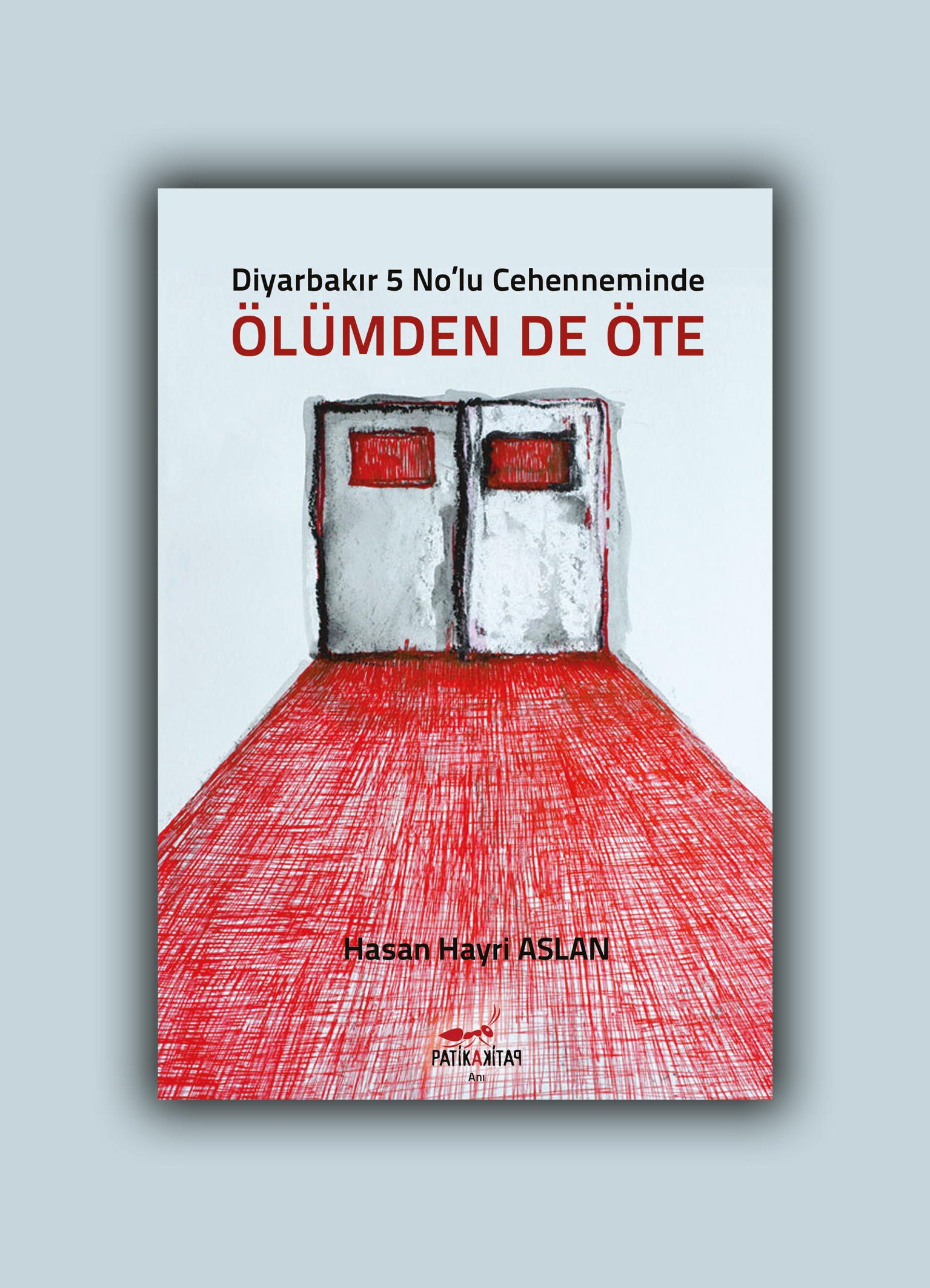 Diyarbakır 5 No'lu Cehenneminde Ölümden'de Öte