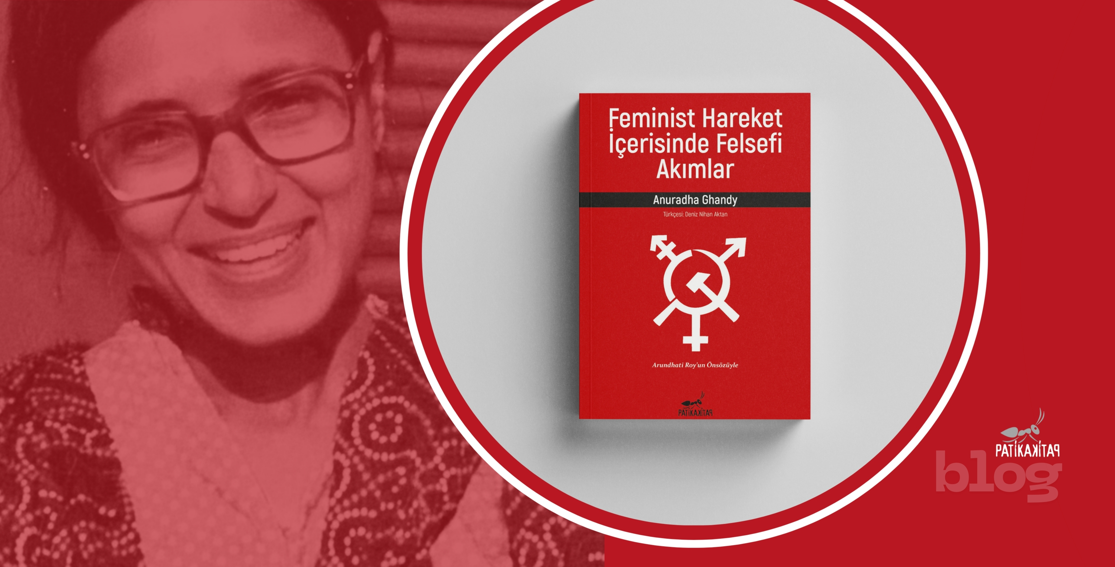 Dost, Yoldaş, Devingen Ruh: Anuradha Ghandy’i Hatırlamak…[1]